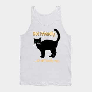 NOT FRIENDLY DO NOT TOUCH ME FUNNY CAT HALLOWEEN SHIRT, SOCKS, STICKERS, AND MORE Tank Top